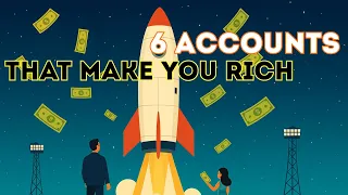 6 Accounts That Make You Rich: I Wish I Knew Sooner