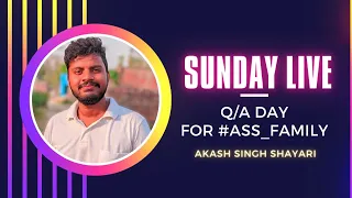 🔴Live || Akash Singh Shayari || Sunday Live || Q/A Day#live