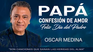 Oscar Medina - Video Lyrics - Confesión de amor - Canción Papá