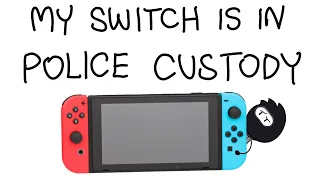 Why My Switch Is In Police Custody