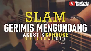 gerimis mengundang - slam (akustik karaoke)