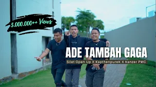 Silet Open Up - Tambah Gaga (feat. KapthenpureK, Kanzer PMC) (Official Music Video)