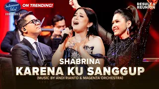 SHABRINA LEANOR X ANDI RIANTO - KARENA KU SANGGUP(Agnez Mo)- RESULT & REUNION - Indonesian Idol 2025