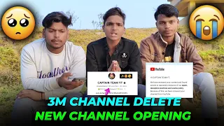 3M Channel Delete 😭 | New Channel Opening 🙂 Support New Channel || Captain Team YT