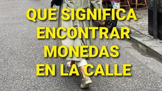 QUE SIGNIFICA ENCONTRAR MONEDAS EN LA CALLE