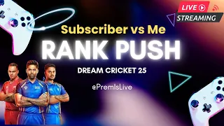 RANK PUSH 🔥 |  SUBSCRIBERS VS ME | 1v1 |  Dream Cricket 2025