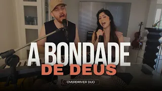 A Bondade de Deus - (Português) Goodness of God (Portuguese Version) By Overdriver Duo