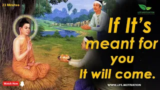 THE POWER OF DETACHMENT BUDDHISM | IF IT’S MEANT FOR YOU IT WILL COME | THE CHANGE YOUR LIFE | 4K