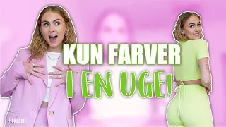 JEG GÅR KUN I FARVER I EN UGE!