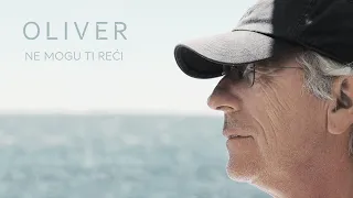 Oliver Dragojevic - Ne mogu ti reci