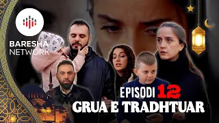 Mirsit e Ramazanit - "GRUA E TRADHTUAR" | Episodi 12