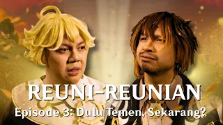 JOVIAL JOMBLO, TAPI PINTER | Reuni-Reunian Series Ep. 3