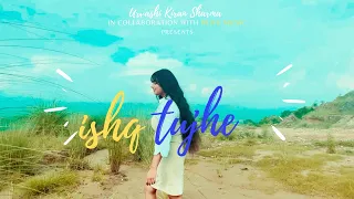 Urvashi Kiran Sharma | Ishq Tujhe | Cover