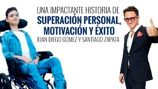 Impactante historia de superación personal, motivación y éxito / Juan Diego Gómez y Santiago Zapata