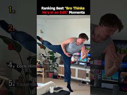 Ranking Best Bro Thinks He's in an Edit Moments
