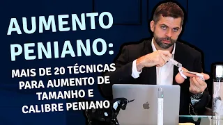 Mais de 20 Técnicas para Aumentar Pênis | Dr. Marco Túlio Cavalcanti - Andrologista e Urologista