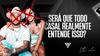 Todo casal precisa entender isso.