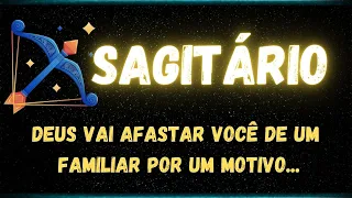 ♐️SAGITÁRIO✝️DEUS VAI AFASTAR VOCÊ DE UM FAMILIAR POR UM MOTIVO...