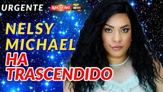 🙏 NELSY MICHAEL HA FALLECIDO, HASTA PRONTO AMIGA BELLISIMA 1 ❤️