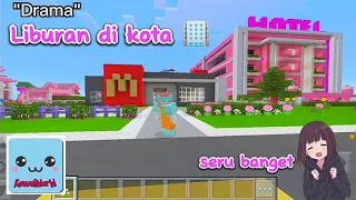 Drama liburan di kota 😍🏢 | ♡Drama kawaii world♡