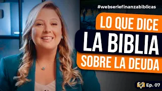 ¿Qué dice la Biblia sobre las deudas? | Episodio 7 - Webserie Finanzas Biblicas