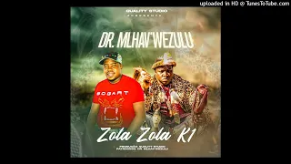 Zola Zola K1 - DR. MLHAV'WEZULU (Áudio)