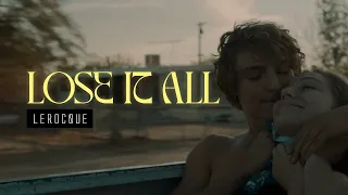 Lerocque: Lose It All (Official Music Video)