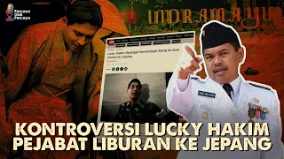 MEMAHAMI KASUS LUCKY HAKIM BUPATI INDRAMAYU YANG LIBURAN KE JEPANG