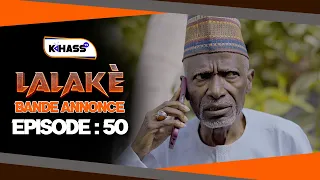 LALAKÉ - Saison 1 - Episode 50 Bande Annonce **VOSTFR**