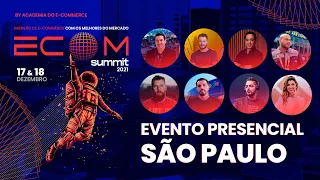 ECOM SUMMIT - MELHOR EVENTO DE E-COMMERCE DO BRASIL!