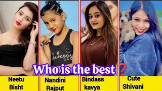 Neetu Bisht✨V's🍓Cute Shivani🆚Bindass kavya And Nandini rajput compare|| Neetu Bisht biography||