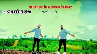 Sinan Özaraz & Sedat Çelik Payiz Bu Music Klip