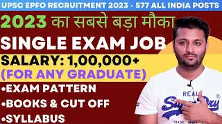 UPSC EPFO APFC, EO & AO Notification 2023 | 577 All India Posts | 1,00,000 Lakh Plus Salary | BOOKS