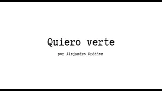 Quiero verte - Alejandro Ordóñez