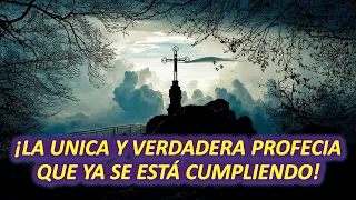 ¡ESTA ES LA ÚNICA Y VERDADERA PROFECÍA DEL FINAL DE LOS TIEMPOS QUE YA SE ESTÁ CUMPLIENDO!