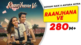 Raanjhana Ve: Antara Mitra | Soham Naik | Uddipan | Sonu | Love Song | New Hindi Song| New Song 2026