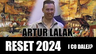 ARTUR LALAK- RESET 2024  I CO DALEJ?