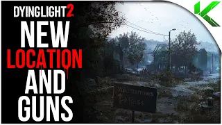 Dying Light 2 Upcoming UPDATE! NEW Location + GUNS Are COMING! | Dying Light 2
