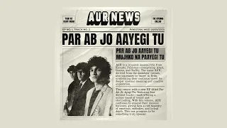 Par Ab Jo Aayegi Tu by AUR | پر اب جو آئے گی تُو