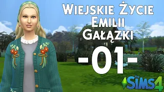 The SimS 4 | Wiejskie Życie Emilii Gałązki #01 - Poznajcie Emilię!