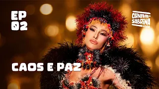 CAOS E PAZ | EP02 | CARNAVAL DA SABRINA (2026) TEMP. 09
