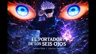 El Portador de los Seis Ojos | Satoru Gojo | Jujutsu Kaisen |