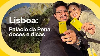 Sintra e Lisboa: Palácio da Pena, doces e dicas | com Cecília Kraemer e Fill Rocha