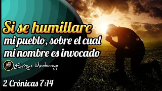 Si se humillare mi pueblo, sobre el cual mi nombre es invocado