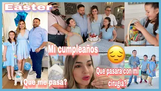 EASTER 🌸 MI CUMPLE. NO ME SIENTO BIEN, LA CIRUGÍA SE CANCELA.