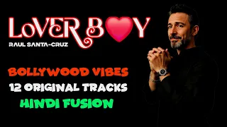 "LOVER BOY" ❤️ | Raul SantaCruz |  Hindi Fusion | Bollywood Vibes