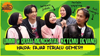 THE NURULS: UMMI, BOAH DAN HALDA BARU TAU TERNYATA DEVANO PERNAH NAMPAR FAJAR SADBOY!