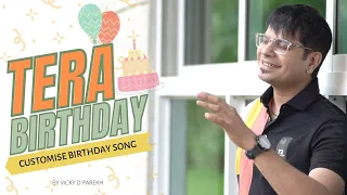 "Tera Birthday" | Vicky D Parekh | Customise Birthday Songs | Happy Birthday