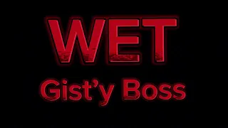 Gist’y Boss - WET (Audio Officiel)