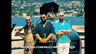 Master Sina - Calma (ft Cheb Bello ,moro, dj moulay) [Officiel Video]